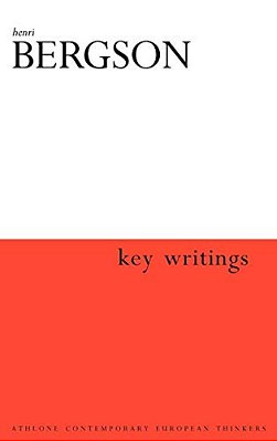 Henri Bergson: Key Writings-..