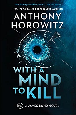 With A Mind To Kill: A James Bond Novel-..