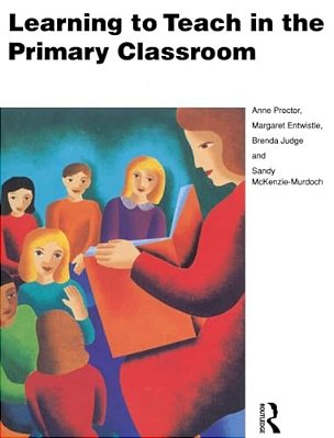Learning To Teach In The Primary Classroom-..