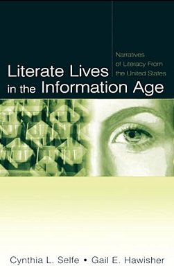 Literate Lives In The Information Age: Narratives Of Literacy From The United States-..