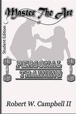 Master The Art Of Personal Training: Student Edition-..