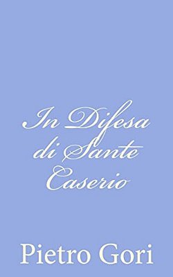 In Difesa Di Sante Caserio-..