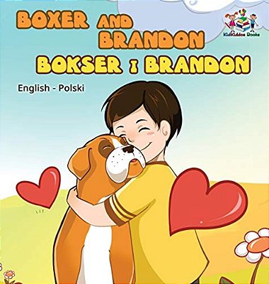 Boxer And Brandon (English Polish Children's Book): Polish Kids Book-..