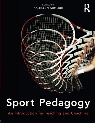 Sport Pedagogy: An Introduction For Teaching And Coaching-..