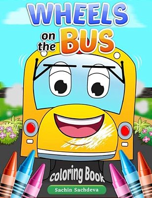 Wheels On The Bus: Nursery Rhyme Story & Coloring Book For Children's-..