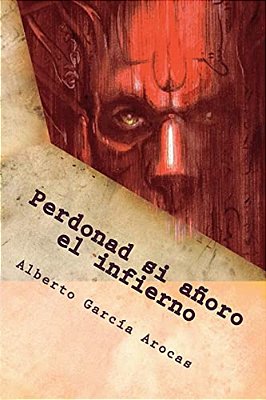 Perdonad Si Añoro El Infierno-..