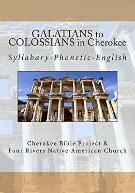 Galatians To Colossians In Cherokee: Syllabary-Phonetic-english-..