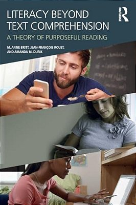 Literacy Beyond Text Comprehension: A Theory Of Purposeful Reading-..