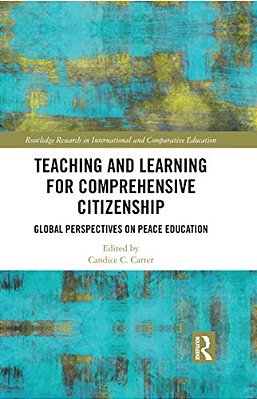 Teaching And Learning For Comprehensive Citizenship: Global Perspectives On Peace Education-..
