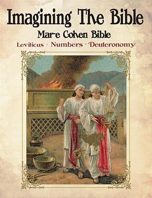 Imagining The Bible - Leviticus, Numbers, Deuteronomy: Mar-e Cohen Bible-..