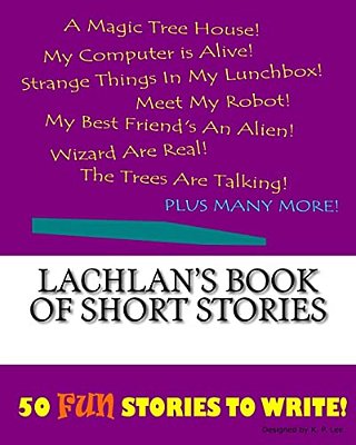 Lachlan's Book Of Short Stories-..