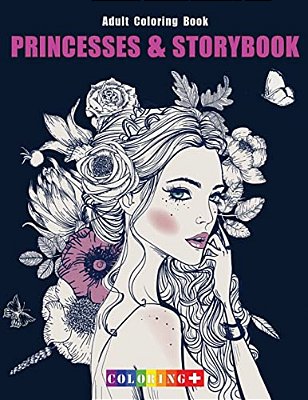 Princesses & Storybook Adult Coloring Book: Coloring Book With Fun, Stress Relief & Mindful Meditation And Relaxing Patterns Coloring Pages-..