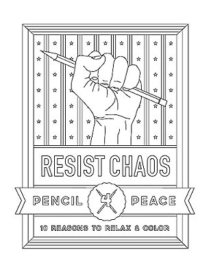 Resist Chaos Coloring Book: Pencil4peace Coloring Books-..