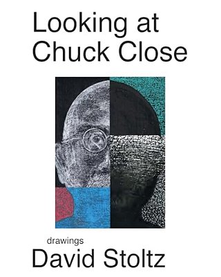 Looking At Chuck Close: Drawings By David Stoltz-..