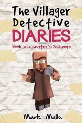 The Villager Detective Diaries (Book 2): Cheater's Scheme-..