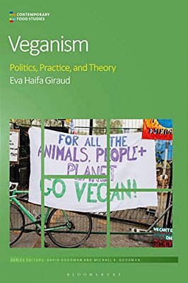 Veganism: Politics, Practice, And Theory-..