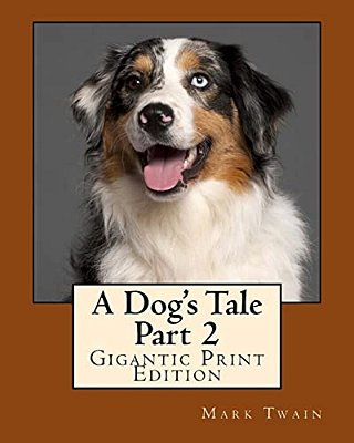A Dog's Tale - Part 2: Gigantic Print Edition-..