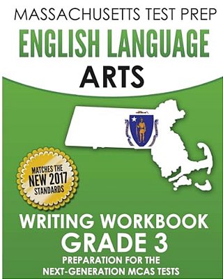 Massachusetts Test Prep English Language Arts Writing Workbook Grade 3: Preparation For The Next-Generation Mcas Tests-..