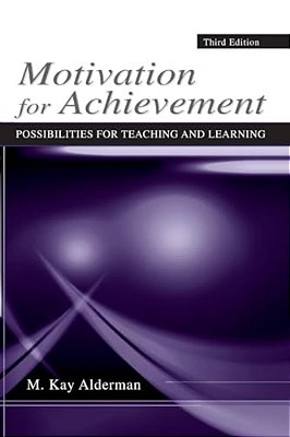 Motivation For Achievement: Possibilities For Teaching And Learning-..