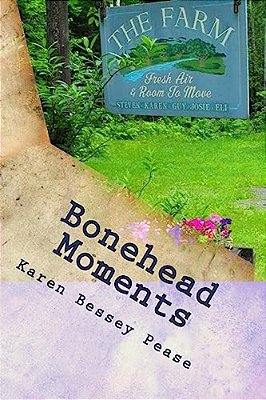 Bonehead Moments: Stories From The Original Irregular's "Observations From The F. A. R. M."-..