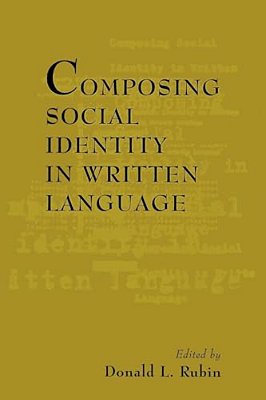 Composing Social Identity In Written Language-..