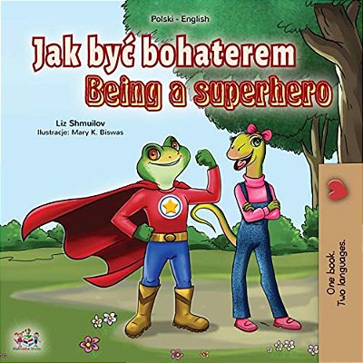 Being A Superhero (Polish English Bilingual Book For Kids)-..