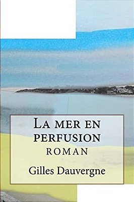 La Mer En Perfusion-..