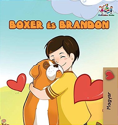 Boxer And Brandon (Hungarian Book For Kids): Hungarian Children's Book-..
