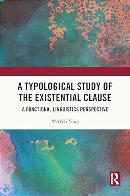 A Typological Study Of The Existential Clause: A Functional Linguistics Perspective-..