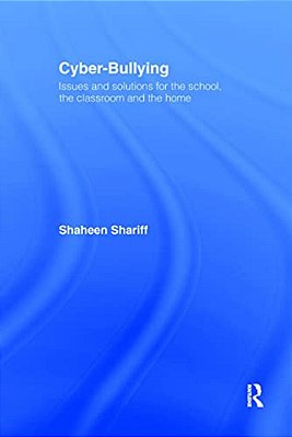 Cyber-Bullying: Issues And Solutions For The School, The Classroom And The Home-..