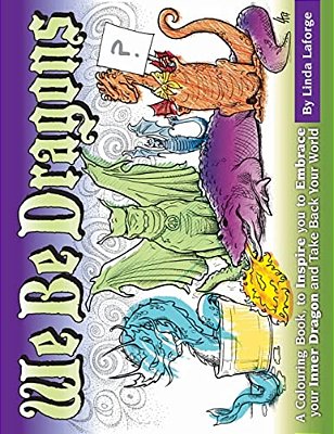 We Be Dragons: An Empowering Colouring Book For Adults & Kids-..