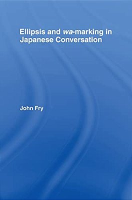 Ellipsis And Wa-Marking In Japanese Conversation-..