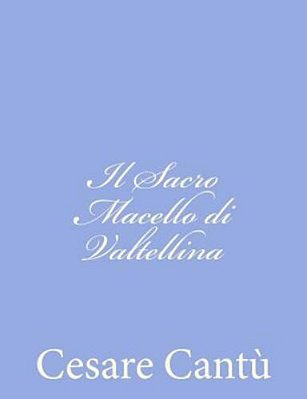 Il Sacro Macello Di Valtellina-..