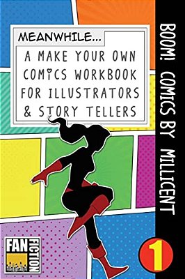 Boom! Comics By Millicent: A What Happens Next Comic Book For Budding Illustrators And Story Tellers-..