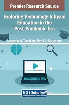 Exploring Technology-Infused Education In The Post-Pandemic Era-..