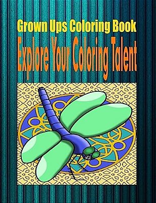 Grown Ups Coloring Book Explore Your Coloring Talent Mandalas-..