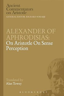 Alexander Of Aphrodisias: On Aristotle On Sense Perception-..