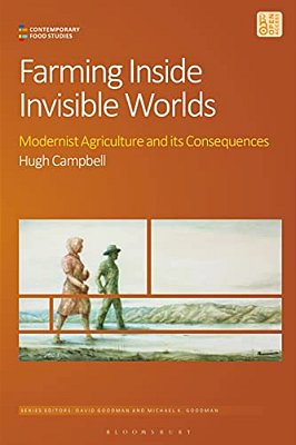 Farming Inside Invisible Worlds: Modernist Agriculture And Its Consequences-..