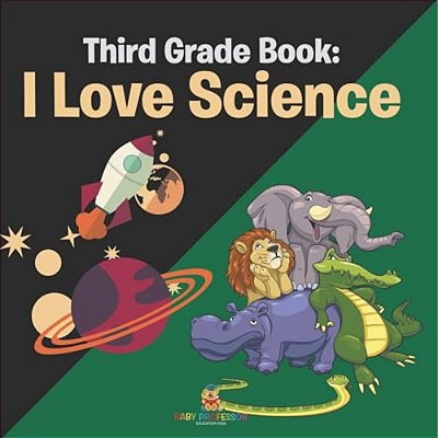 Third Grade Book: I Love Science-..