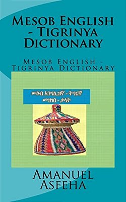 Mesob English - Tigrinya Dictionary: Mesob English - Tigrinya Dictionary-..