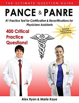 Pance And Panre: #1 Practice Test For Certification & Recertification For Physician Assistants-..