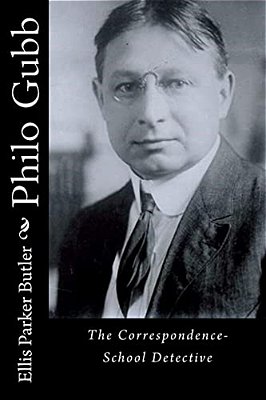 Philo Gubb: The Correspondence-School Detective-..