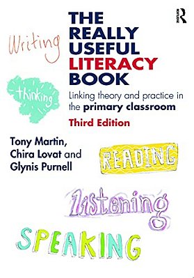 The Really Useful Literacy Book: Linking Theory And Practice In The Primary Classroom-..