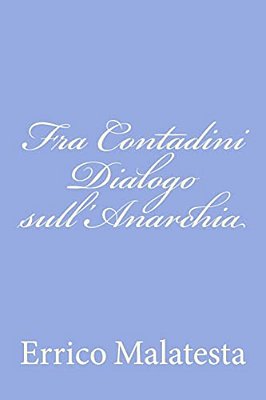 Fra Contadini Dialogo Sull'Anarchia-..