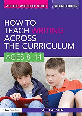 How To Teach Writing Across The Curriculum: Ages 8-14-..