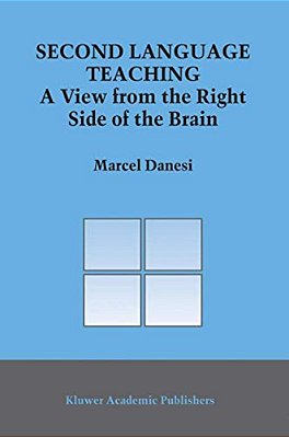 Second Language Teaching: A View From The Right Side Of The Brain-..