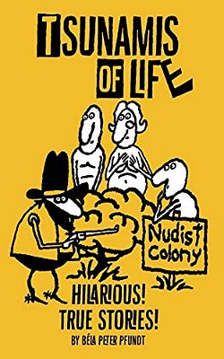 Tsunamis Of Life: True Hilarious Stories-..