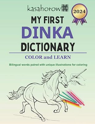 My First Dinka Dictionary: Colour And Learn-..