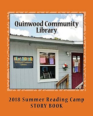 Quinwood Community Library: 2018 Summer Reading Camp Story Book-..