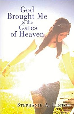 God Brought Me To The Gates Of Heaven-..